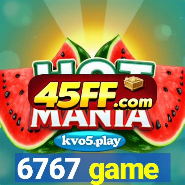6767 game